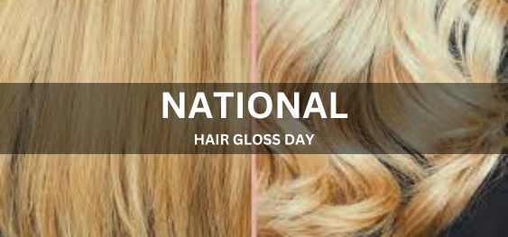 NATIONAL HAIR GLOSS DAY  [राष्ट्रीय बाल चमक दिवस]